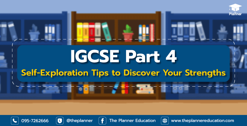 IGCSE Part 4: Self-Exploration Tips to Discover Your Strengths