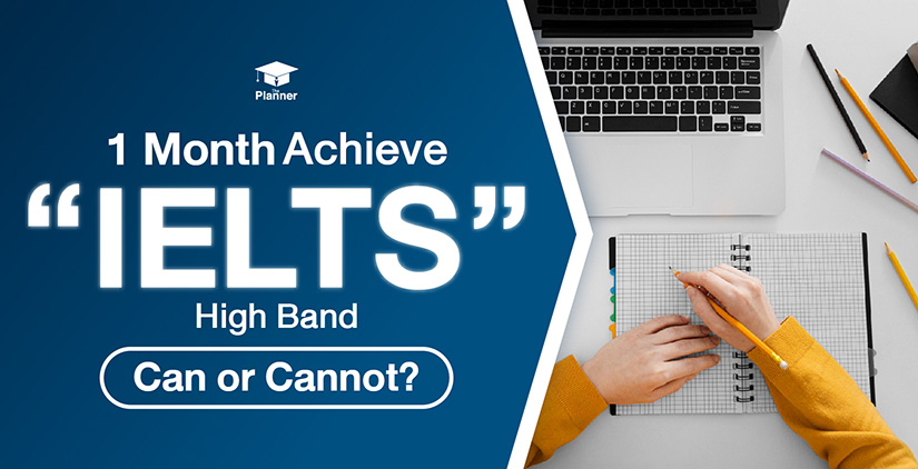 1 Month to Achieve “IELTS” High Band. Can or Cannot?