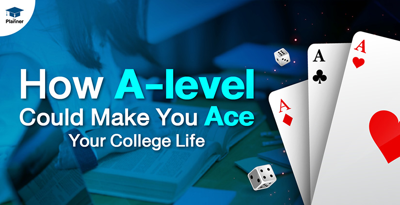 How A-levels Could Make You Ace Your College Life