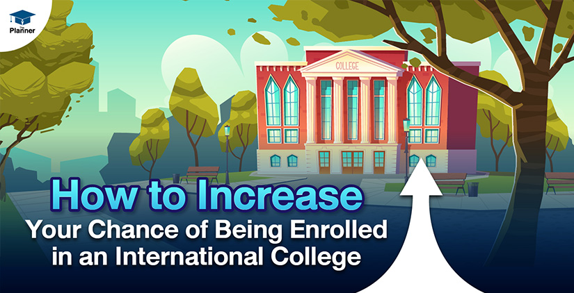 How to Increase Your Chance of Being Enrolled into an International University