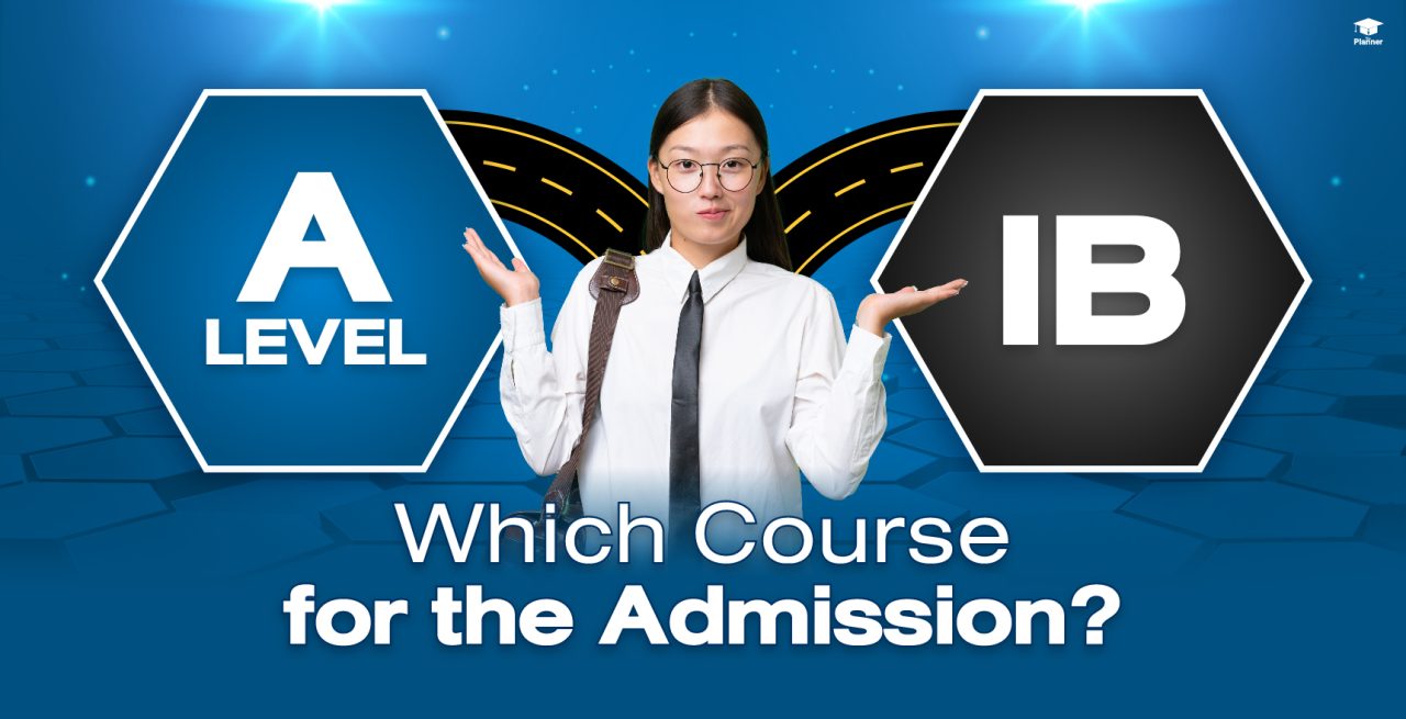 A-LEVEL vs IB: Which Course Should You Rely On for the Admission?