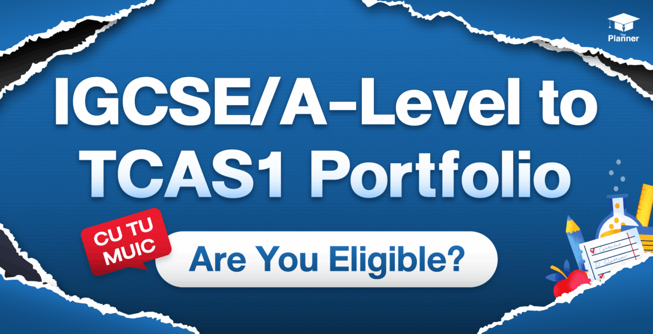 IGCSE/A-Level to Top Thai Inter Uni. Are You Eligible?
