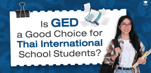 Is GED a Good Choice for Thai International School Student